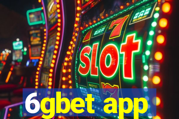 6gbet app